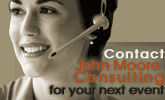 Contact John Moore Consulting for your next event